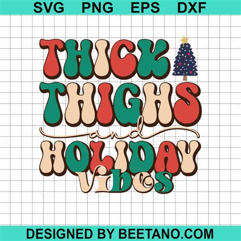 Thick Thighs Holiday Vibes SVG, Christmas Vibes SVG, Christmas Quotes SVG