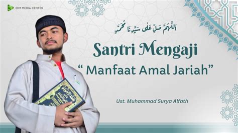 INILAH 3 AMALAN YANG PAHALANYA TIDAK TERPUTUS HINGGA MATI SANTRI