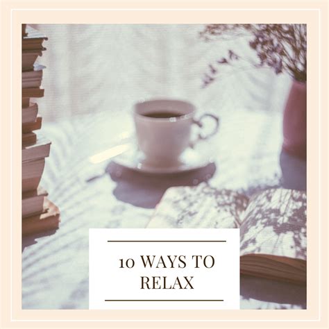 10 Ways To Relax It Starts With Coffee Blog By Neely Moldovan