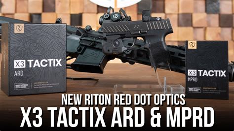 New Riton Red Dot Optics Riton X3 Tactix MPRD And ARD YouTube