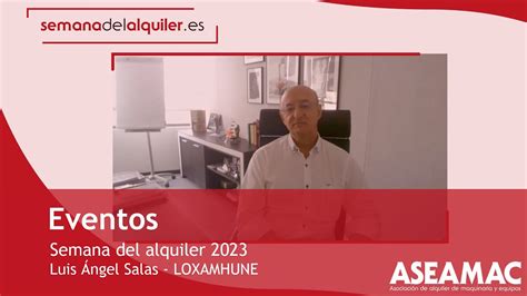 ASEAMAC Entrevistas A LOXAMHUNE Por La Semana Alquiler 2023 YouTube