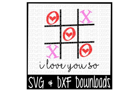 Valentine Svg Tic Tac Toe I Love You So Valentines Day Heart Cut