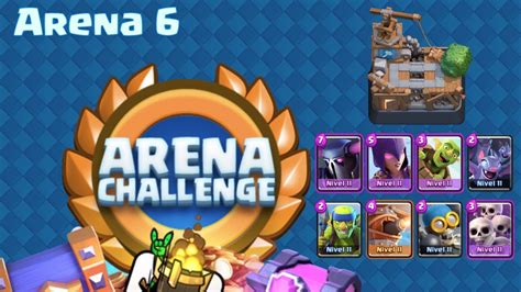 Clash Royale 💥desafÍo De Arenas💥 Mazo Para Arena 6 Youtube