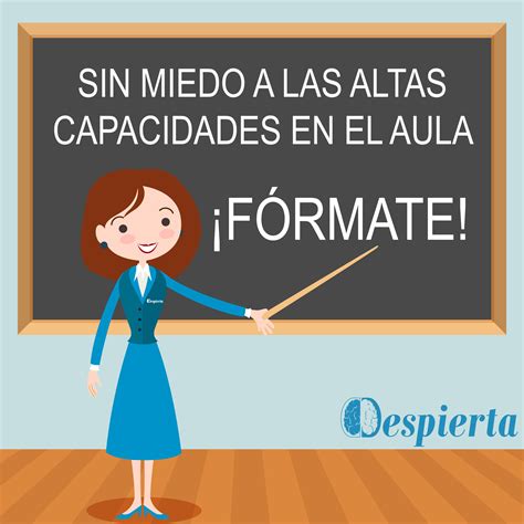 Sin Miedo A Las Altas Capacidades En El Aula Despierta Talento