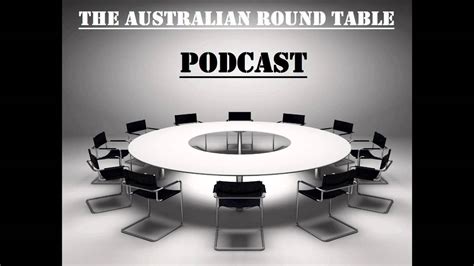 Australian Roundtable Podcast Episode 47 30 08 15 Youtube