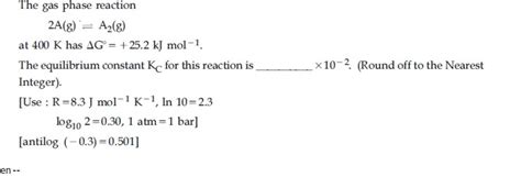 [answered] The Gas Phase Reaction 2a G A G At 400 K Has Ag 25 2 Kj Mol Kunduz