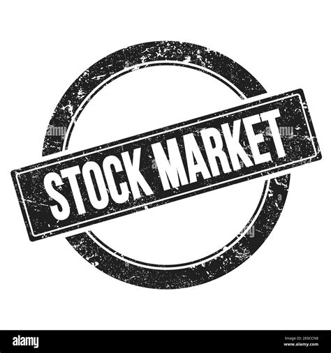 STOCK MARKET Text On Black Grungy Round Vintage Stamp Stock Photo Alamy