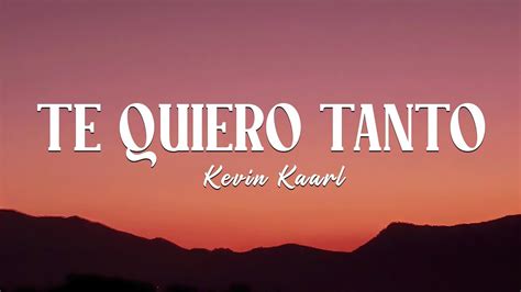 Kevin Kaarl Te Quiero Tanto Letra Lyrics Youtube