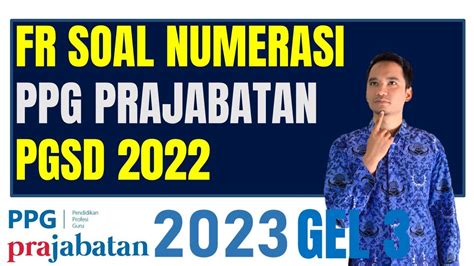 Fr Soal Tes Substantif Ppg Prajabatan Pgsd Soal Numerasi Youtube