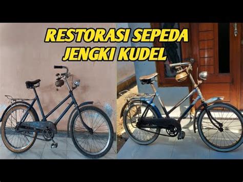 Restorasi Sepeda Jengki Kecil Kudel Sepeda Onthel Langka Youtube