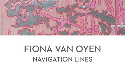 Navigation Lines By Fiona Van Oyen 11 April 12 May 2019 Overview