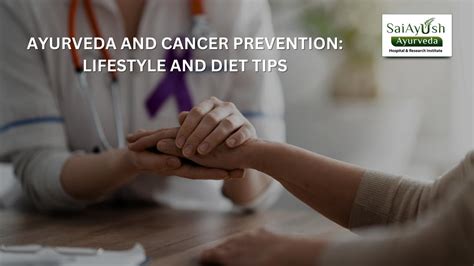 Cancer Prevention Ayurveda S Diet And Lifestyle Tips