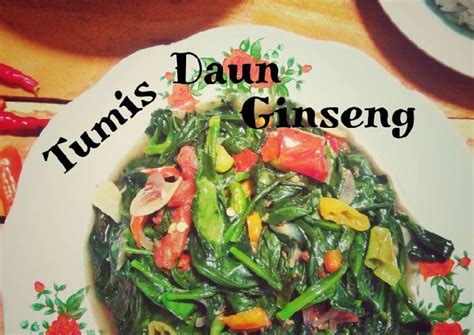 Resep Tumis Daun Ginseng Oleh Yuni Kurniasih Cookpad