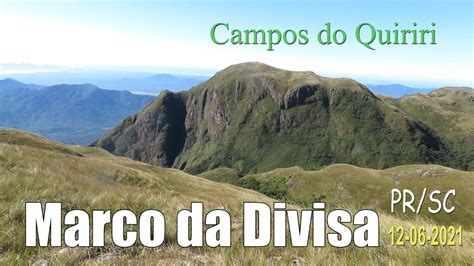 Marco Da Divisa Campos Do Quiriri Garuva Sc 12 06 2021 YouTube