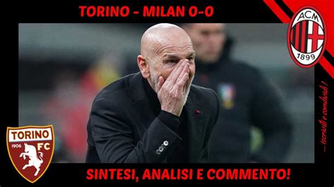 TORINO MILAN 0 0 SINTESI ANALISI E COMMENTO YouTube