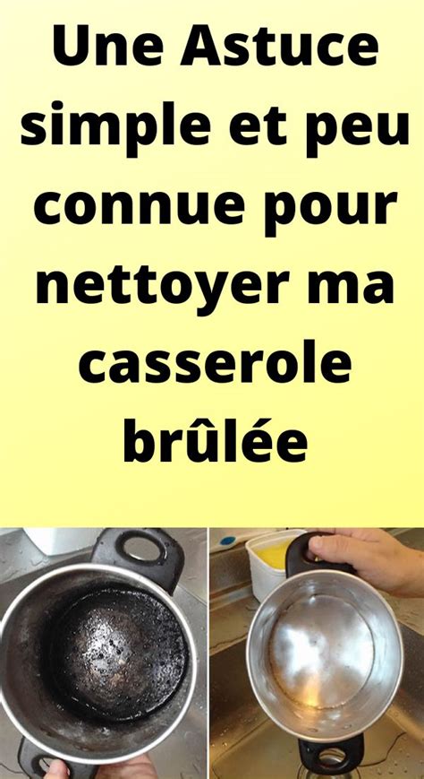 Une Astuce Simple Et Peu Connue Pour Nettoyer Ma Casserole Br L E En