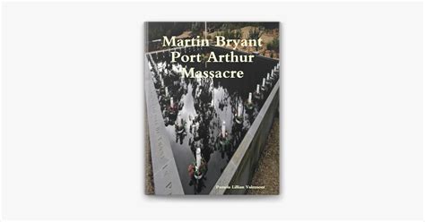 ‎Martin Bryant Port Arthur Massacre on Apple Books