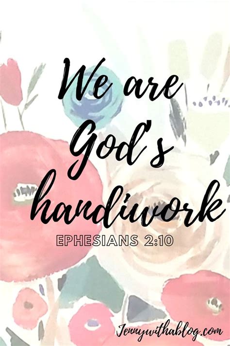 We Are Gods Handiwork Ephesians 210 Encouragement For Today