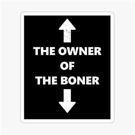 The Owner Of The Boner Sticker For Sale By Gavingeorget Redbubble