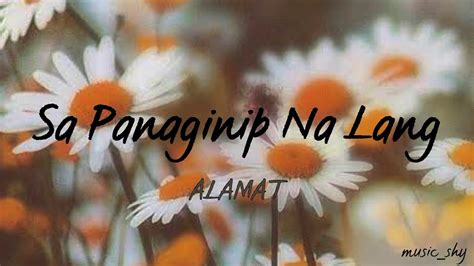 Sa Panaginip Na Lang ALAMAT Lyrics YouTube