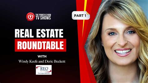 Real Estate Roundtable With Windy Keefe And Deric Beckett Part 1