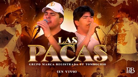 Grupo Marca Registrada X Tombochio Las Pacas En Vivo YouTube Music