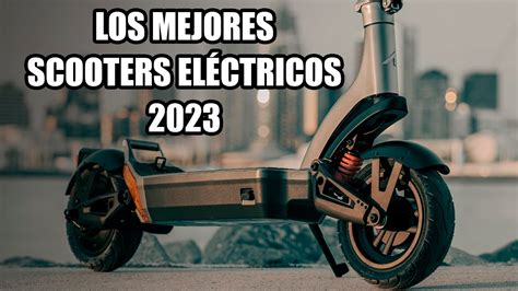 LOS MEJORES SCOOTERS ELÉCTRICOS PARA EL 2023 QUERRÁS TENERLAS TODAS