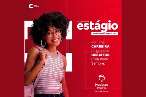 Grupo Bradesco Seguros Anuncia Seu Programa De Est Gio Cqcs