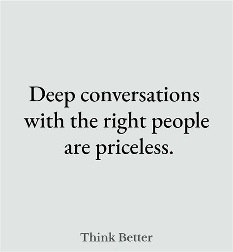 Deep Conversations With The Right People Are Priceless Pictures Photos