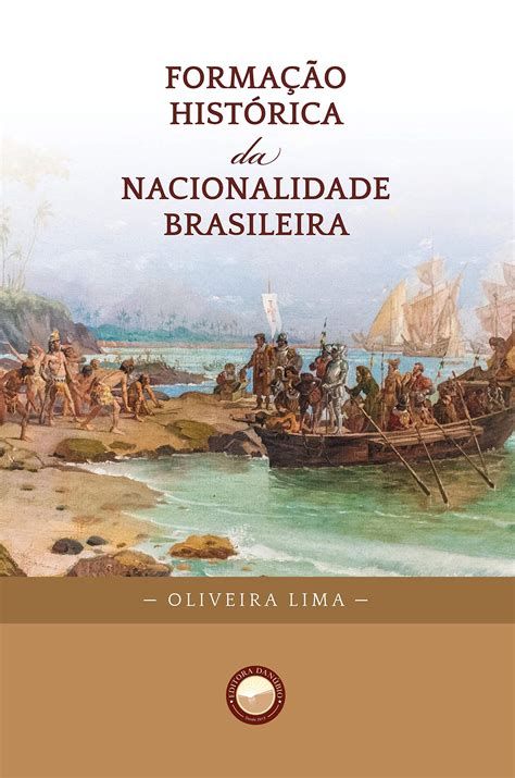 Qual Era A Nacionalidade De - Formação Histórica da Nacionalidade Brasileira by Manuel Lima | Goodreads