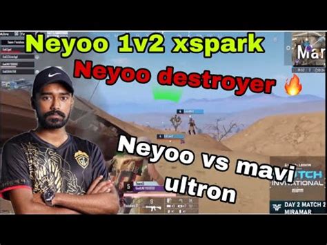 Neyoo 1v2 Team Xspark Neyoo Vs Mavi Ultron Neyoo Destroyer Godl