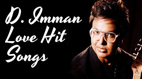 D Imman Melody Songs Jukebox Tamil Songs Love Song Imman Hits