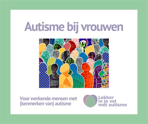 Autisme Bij Vrouwen Lekker In Je Vel Met Autisme