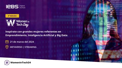 Women In Tech Day 2024 El Evento Para Las Mujeres Emprendedoras Y