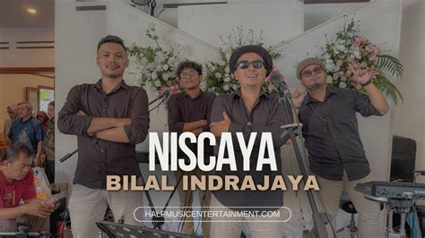 Niscaya Bilal Indrajaya Cover By Half Music Entertainment YouTube