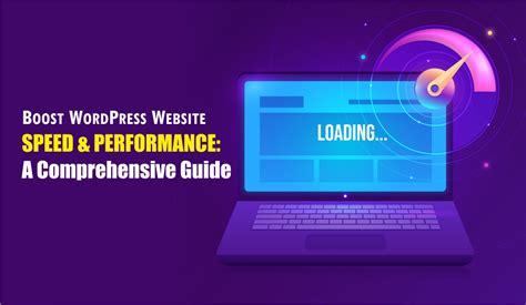 Boost Wordpress Performance A Comprehensive Guide