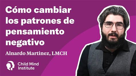 3 Estrategias Poderosas Para Cambiar Patrones De Pensamiento Negativos Actualizado Julio 2024