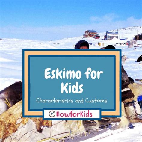 Eskimo Culture – HowForKids