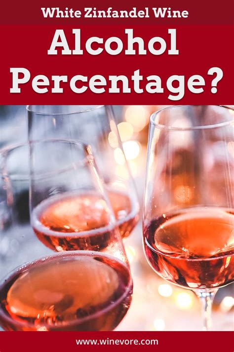 White Zinfandel Wine Alcohol Percentage Winevore