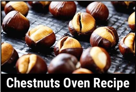 The Ultimate Chestnuts Oven Recipe: Unleashing The Flavors Of Autumn