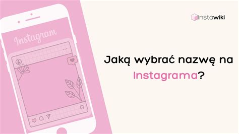 W Jaki Spos B Wybra Nazw Dla Swojego Profilu Na Instagramie Instawiki