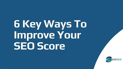 6 Key Ways To Improve Your Search Engine Optimization Seo Score