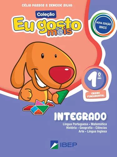 Eu gosto mais integrado 1º ano BNCC Volume 1 de Passos Célia EU