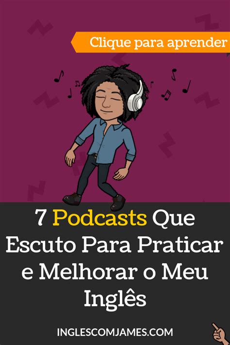 7 Podcasts Que Escuto Para Praticar e Melhorar o Meu Inglês Melhores