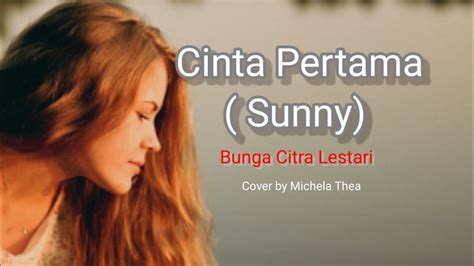 Cinta Pertama Sunny Bunga Citra Lestari BCL Cover By