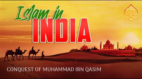 Muhammad Ibn Qasim Origin Of Islam In India Youtube