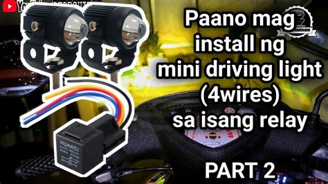 Paano Mag Install Ng Mini Driving Light Na 4 Wires Sa Isang Relay Sa