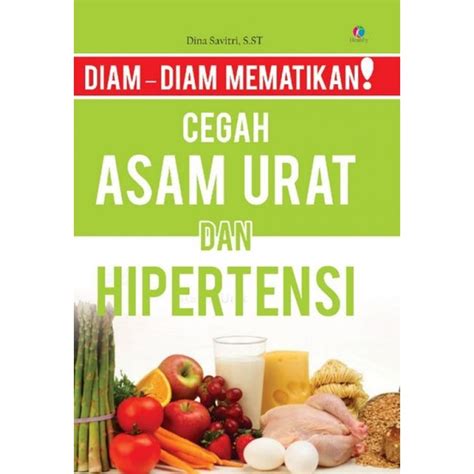 Jual Buku Diam Diam Mematikan Cegah Asam Urat Dan Hipertensi Penulis