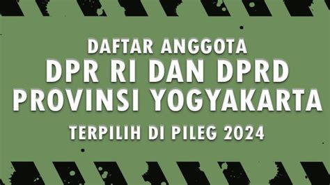 Daftar Anggota Dpr Ri Dan Dprd Provinsi Yogyakarta Yang Terpilih