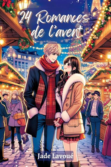 24 Romances De Lavent Ton Calendrier De Lavent En Histoires